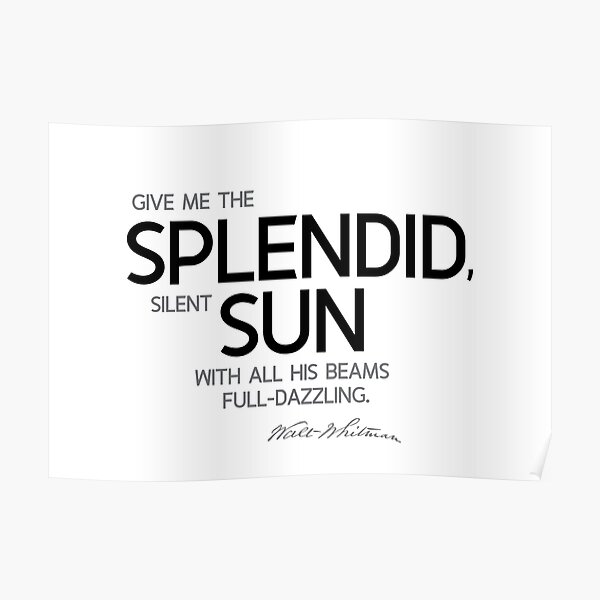 splendid sun - walt whitman Poster