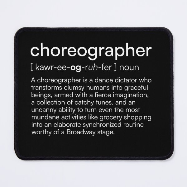 Item preview, Choreographer Definition designed and sold by Merchgard.