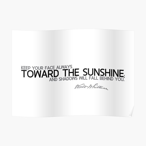 toward the sunshine - walt whitman Poster