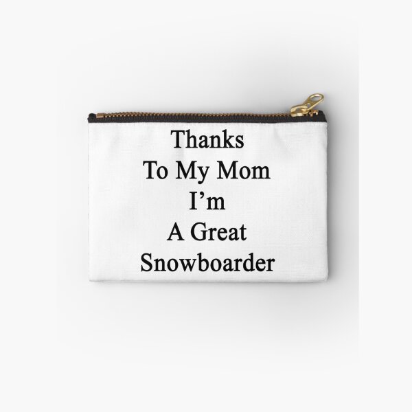 Item preview, Thanks To My Mom I'm A Great Snowboarder  designed and sold by supernova23.