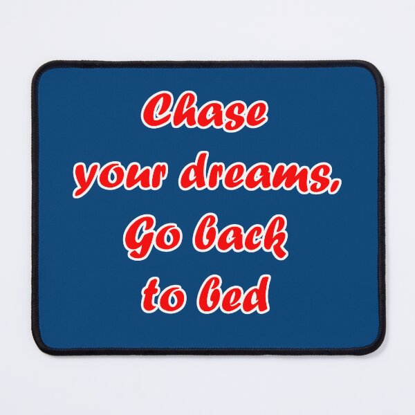 Item preview, Chase Your Dreams designed and sold by bradm50.