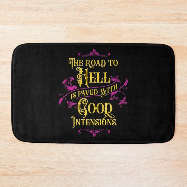 Item preview, The Road to Hell is Paved with Good Intensions | Inspirational  designed and sold by Vector-Artist.