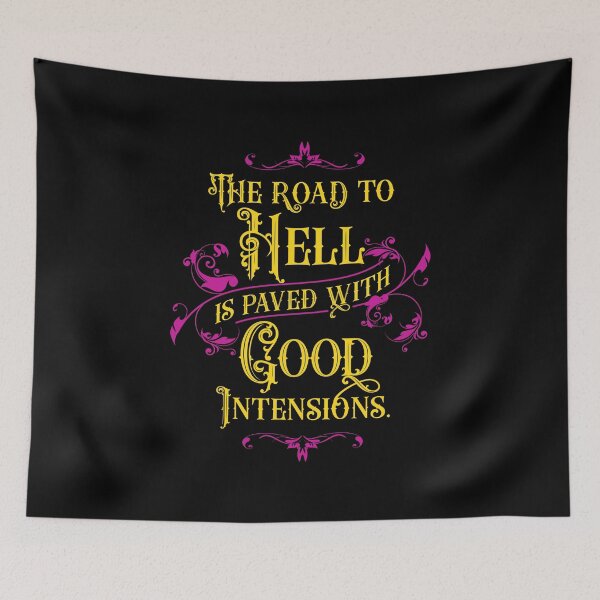 Item preview, The Road to Hell is Paved with Good Intensions | Inspirational  designed and sold by Vector-Artist.