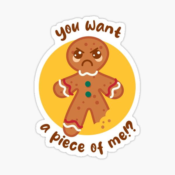 Item preview, Want a piece of me gingerbread man (on light colors) designed and sold by messy-nessie.