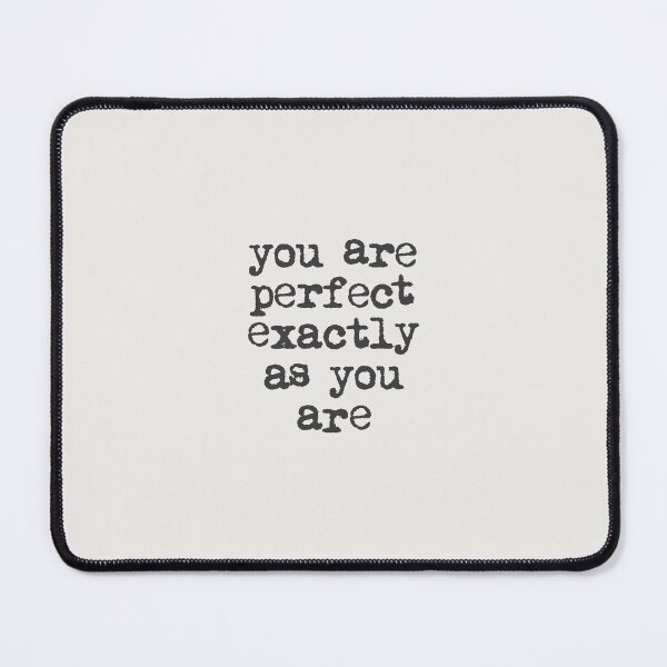 Item preview, You Are Perfect Exactly as You Are by The Motivated Type in Black and White designed and sold by MotivatedType.