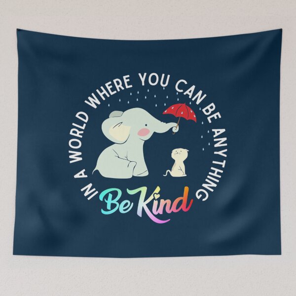 Item preview, In a world where you can be anything be kind elephant holding un umbrella to protect cat form the rain   designed and sold by CooperBryant.