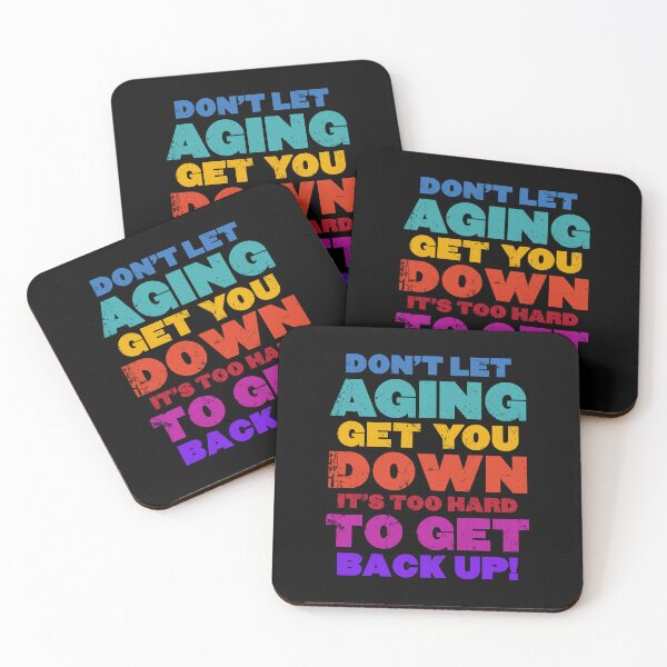 Item preview, Don’t Let Aging Get You Down designed and sold by drsimonbutler.