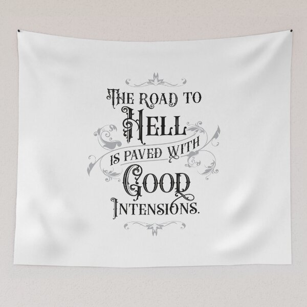Item preview, The Road to Hell is Paved with Good Intensions 3.0 | Inspirational  designed and sold by Vector-Artist.