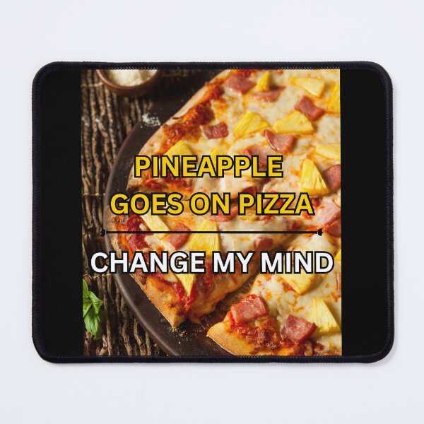 Item preview, Pineapple goes on Pizza - Hawaiian pizza - Pineapple Pizza designed and sold by PrestigePenguin.