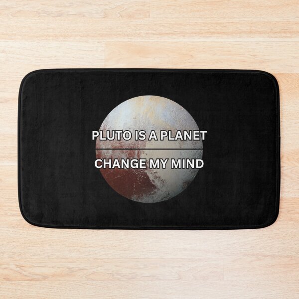 Item preview, Pluto is a planet - Change my mind designed and sold by PrestigePenguin.