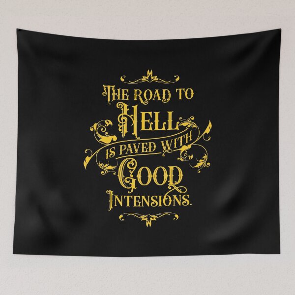 Item preview, The Road to Hell is Paved with Good Intensions 2.0 | Inspirational  designed and sold by Vector-Artist.