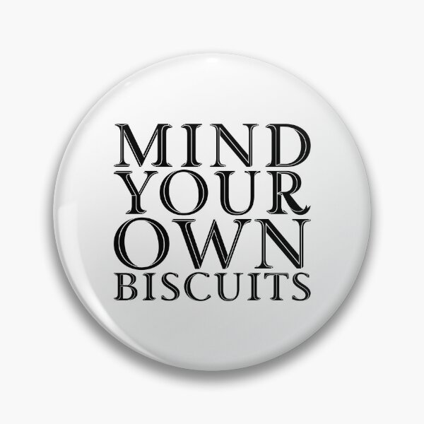 Item preview, MIND your own biscuits! designed and sold by jazzydevil.