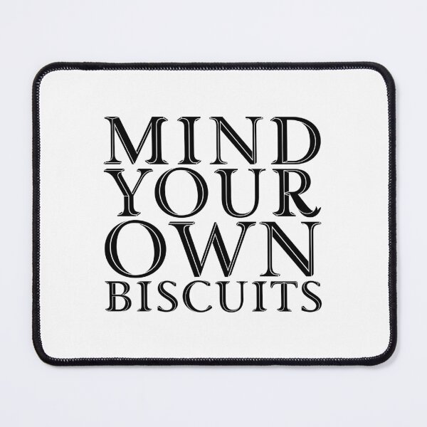 Item preview, MIND your own biscuits! designed and sold by jazzydevil.