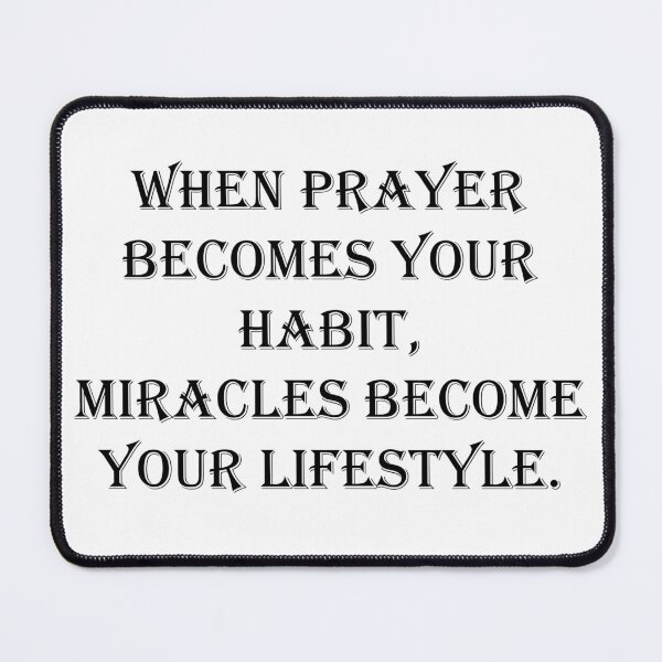 Item preview, When prayer becomes your habit, Miracles Become your lifestyle designed and sold by VodkaCranberry.