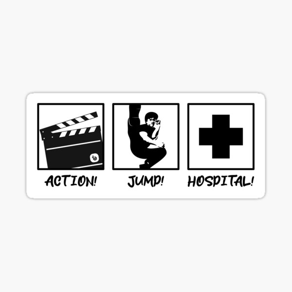 Action! Jump! Hospital! (Jackie Chan quote) (black) Sticker