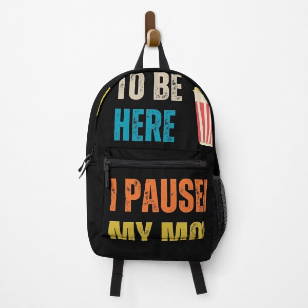 Item preview, I paused my movie to be here - Movie TV show addict funny design designed and sold by Uplife-MyStore.
