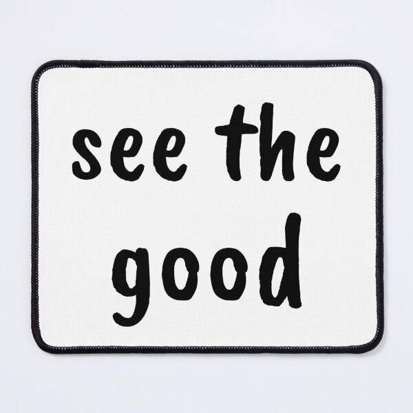 Item preview, See The Good, Positive Life Quote designed and sold by GardenistaShop.