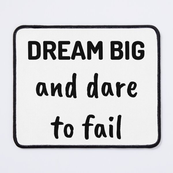 Item preview, Dream Big And Dare To Fail, Motivational Life Quote designed and sold by GardenistaShop.