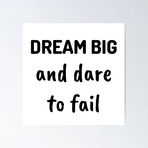 Item preview, Dream Big And Dare To Fail, Motivational Life Quote designed and sold by GardenistaShop.