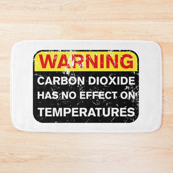 Item preview, CARBON DIOXIDE HAS NO EFFECT ON TEMPERATURES designed and sold by axelle1410.