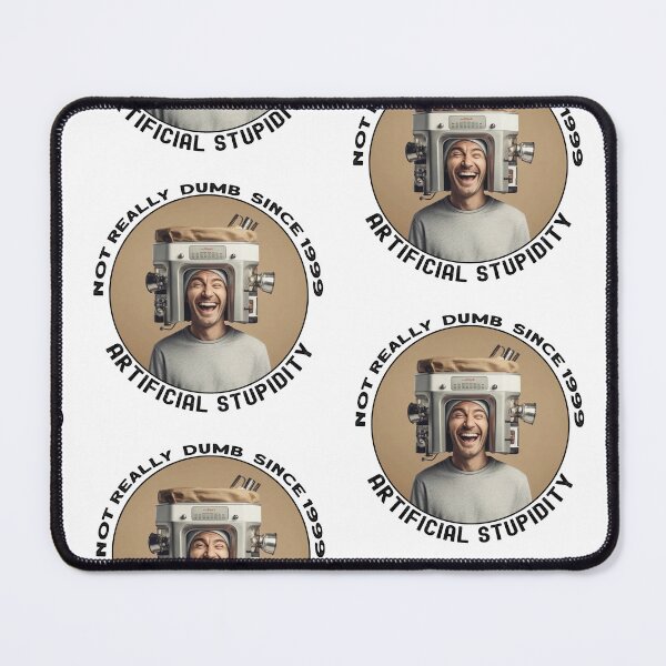 Item preview, Not Really Dumb Since 1999 - Don't Be Stupid with 'Artificial Stupidity' Man designed and sold by heringa.