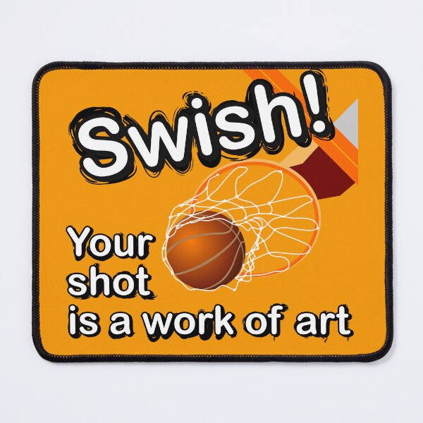 Item preview, Swish! Your shot is a work of art designed and sold by Tong4130.