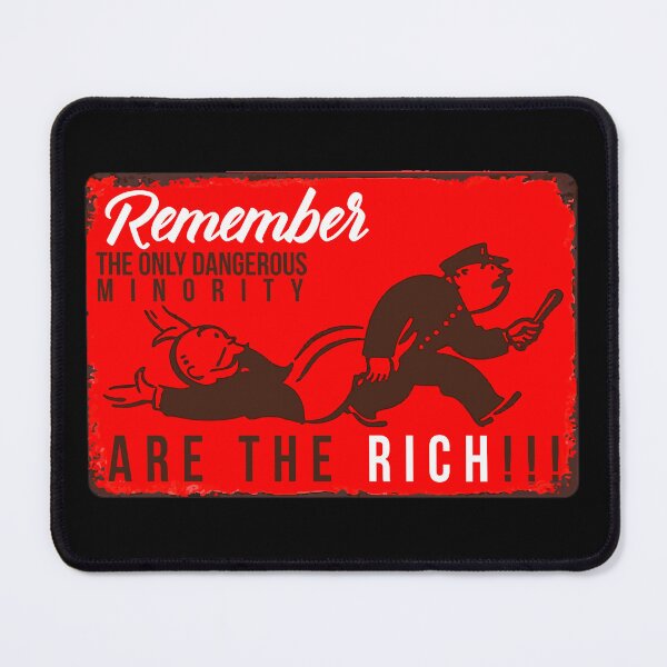 Item preview, Remember the only dangerous minority are the rich!!! designed and sold by remerasnerdas.