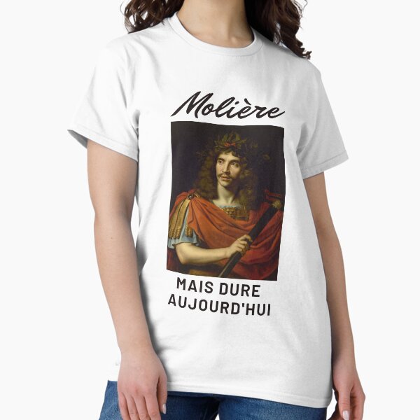 Item preview, Molière but hard today - Humor designed and sold by MerchQuiTue.