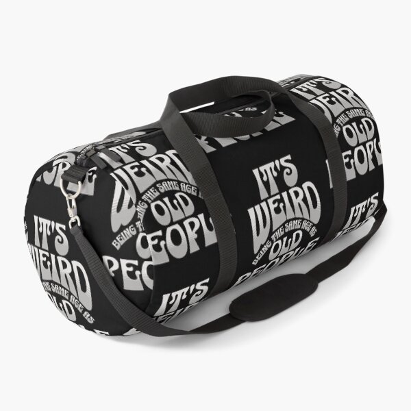 Item preview, It's Weird Being The Same Age As Old People designed and sold by Affyboss6.