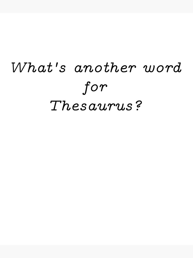 What s Another Word For Thesaurus