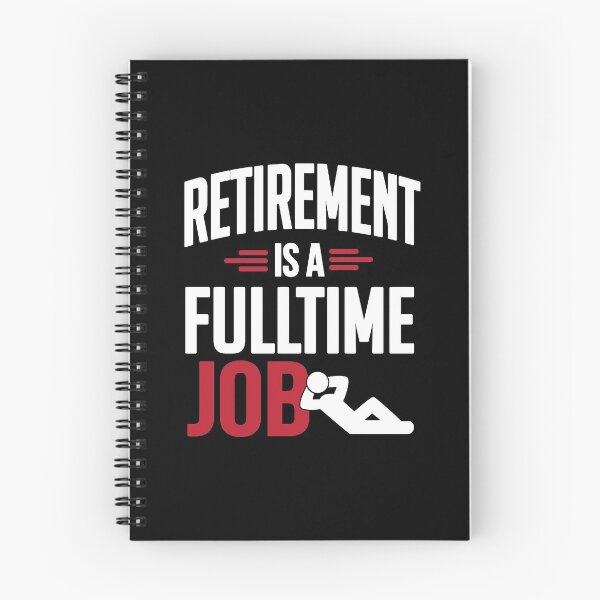 Item preview, Retirement is a fulltime job designed and sold by nektarinchen.