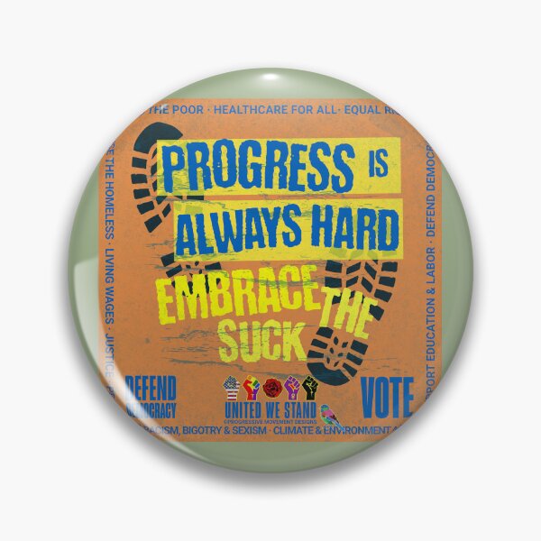 Item preview, PMD00969 Progressive Movement Designs Progress is a Journey Embrace the Suck design shows you support democracy progressive goals for Progressives Democrats Independents Liberals designed and sold by ProgressiveLeft.
