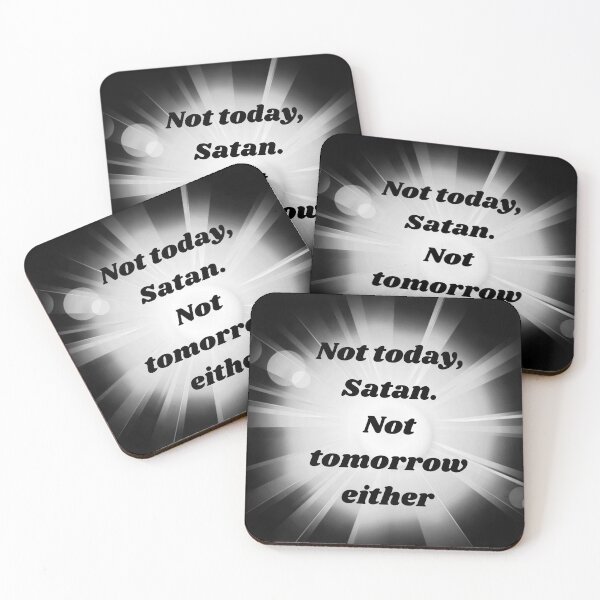 Item preview, Not today, Satan. Not tomorrow either! designed and sold by TLC4ever.