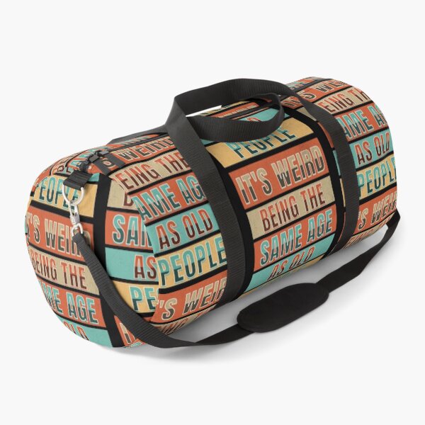Item preview, It's Weird Being The Same Age As Old People designed and sold by Affyboss6.