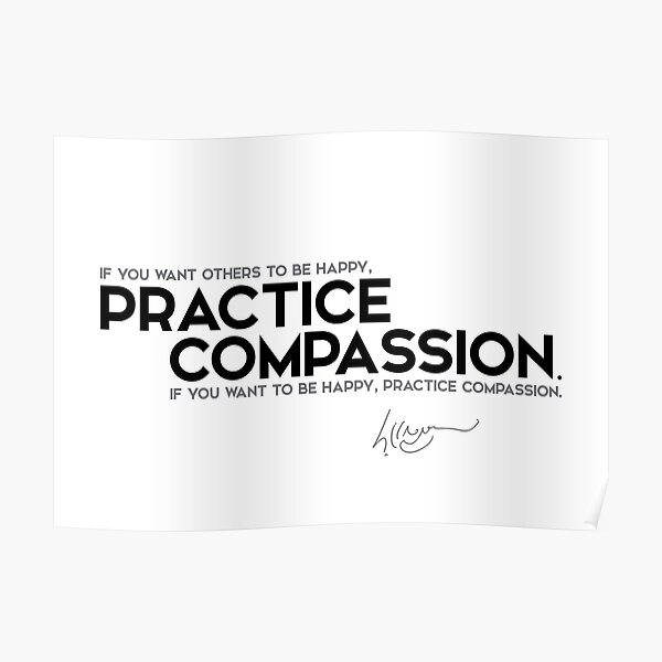 practice compassion - dalai lama Poster