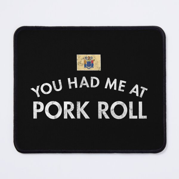 Item preview, You Had Me At Pork Roll Distressed designed and sold by twHistory.