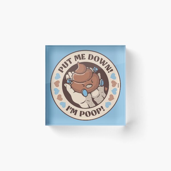 Item preview, Put Me Down I'm Poop designed and sold by raffaus.