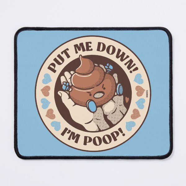 Item preview, Put Me Down I'm Poop designed and sold by raffaus.