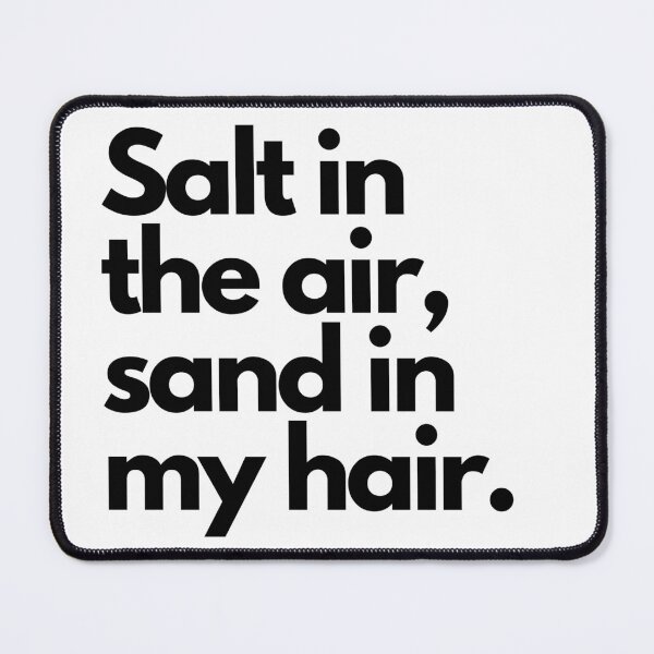Item preview, Salt in the air, sand in my hair. designed and sold by Nastre.