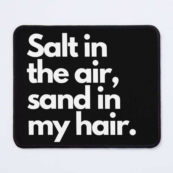 Item preview, Salt in the air, sand in my hair. designed and sold by Nastre.