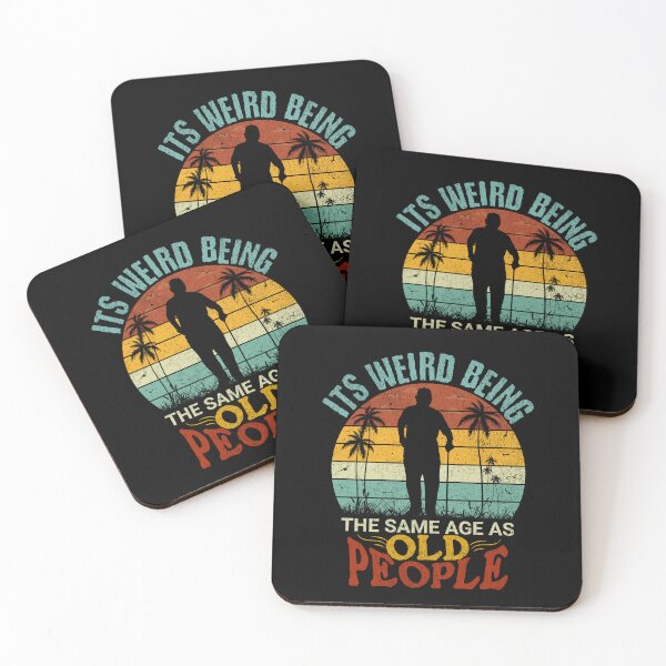 Item preview, It's Weird Being The Same Age As Old People designed and sold by Affyboss6.