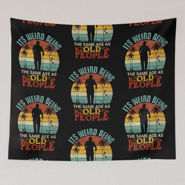 Item preview, It's Weird Being The Same Age As Old People designed and sold by Affyboss6.
