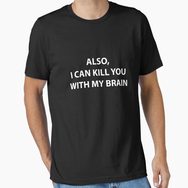 Vista previa del artículo con la obra «Te puedo matar con mi cerebro», diseñado y vendido por Evelyus.