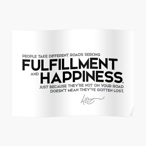 fulfillment and happiness - dalai lama Poster
