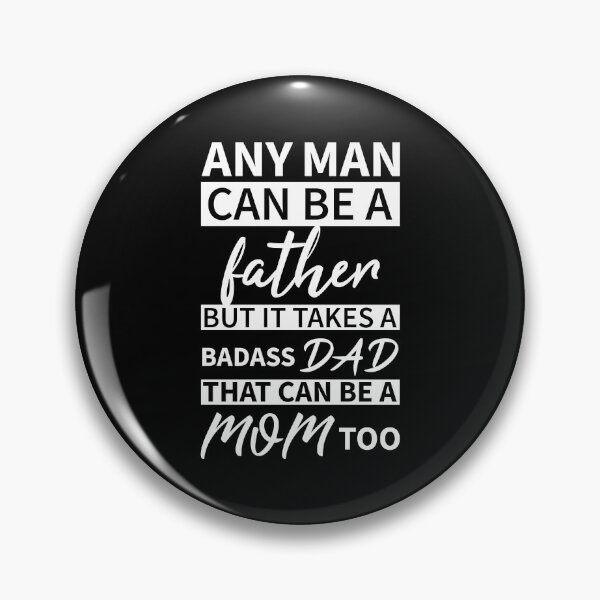 Item preview, Any Man can be a Father but a Badass Dad can be a Mom too designed and sold by AdiApparel.