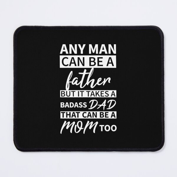 Item preview, Any Man can be a Father but a Badass Dad can be a Mom too designed and sold by AdiApparel.