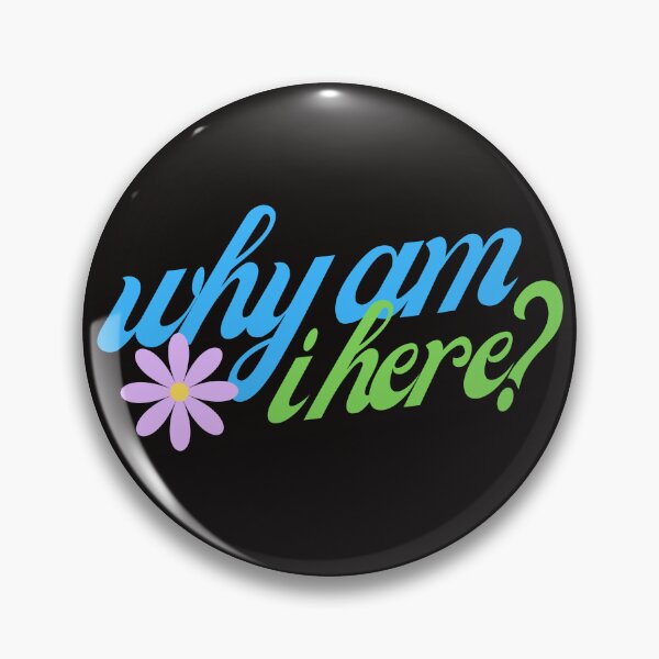 Item preview, Why am I here? designed and sold by pickledpears.