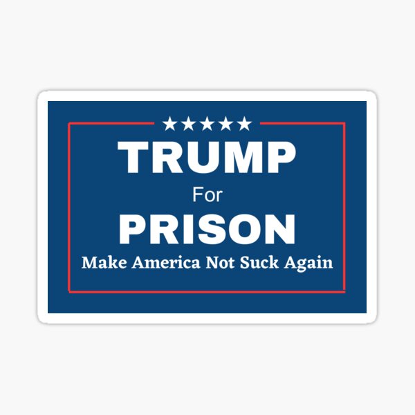 Item preview, Trump for Prison sticker designed and sold by Darren Spidell.