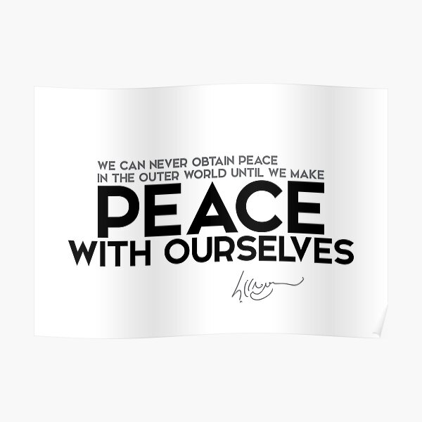 peace with ourselves - dalai lama Poster