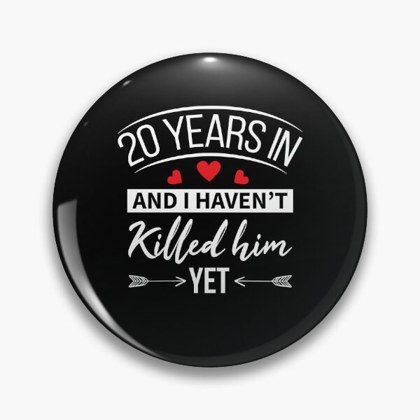Artikelvorschau, 20 YEARS IN AND I HAVEN'T KILLED HIM YET entworfen und verkauft von AdiApparel.